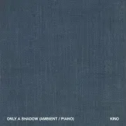 Only A Shadow (Ambient Mix)